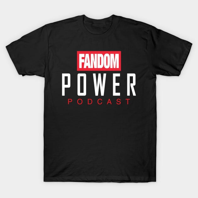 Fandom Power (Legendary) T-Shirt by Fandom Power Podcast Merch Shop